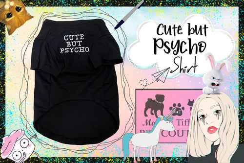 Cute But Psycho Pet T Shirt (Black)