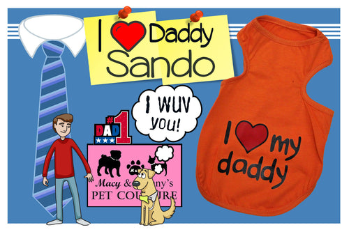 I Love Daddy Sando (Small breeds)