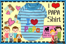 I love Papa Shirt