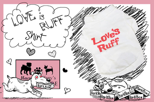 Love is Ruff Pet Shirt